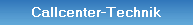 Callcenter-Technik
